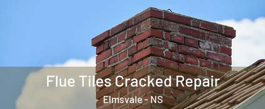 Flue Tiles Cracked Repair Elmsvale - NS