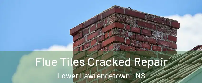 Flue Tiles Cracked Repair Lower Lawrencetown - NS