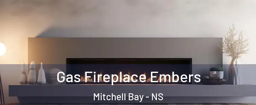Gas Fireplace Embers Mitchell Bay - NS