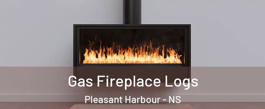 Gas Fireplace Logs Pleasant Harbour - NS