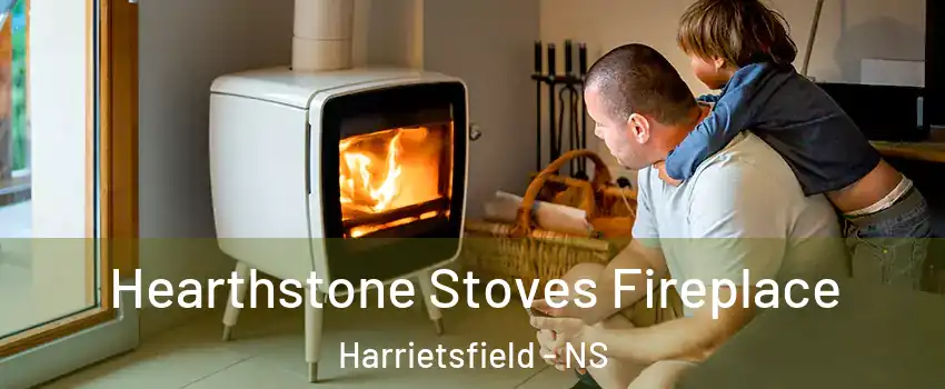 Hearthstone Stoves Fireplace Harrietsfield - NS