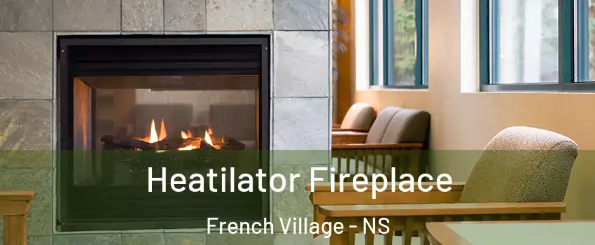 Heatilator Fireplace French Village - NS