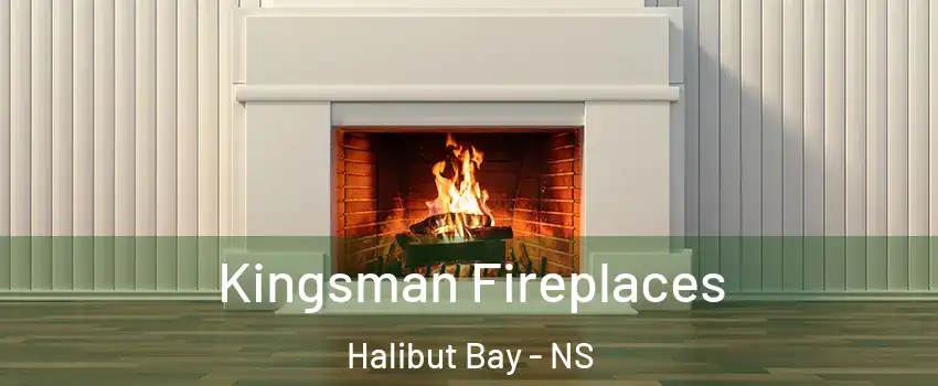 Kingsman Fireplaces Halibut Bay - NS