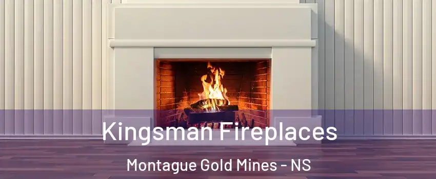Kingsman Fireplaces Montague Gold Mines - NS