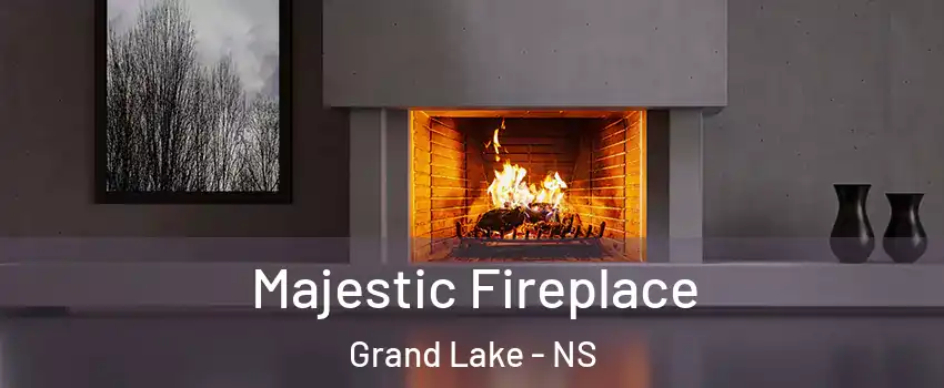 Majestic Fireplace Grand Lake - NS