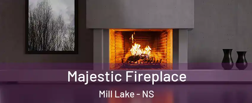 Majestic Fireplace Mill Lake - NS