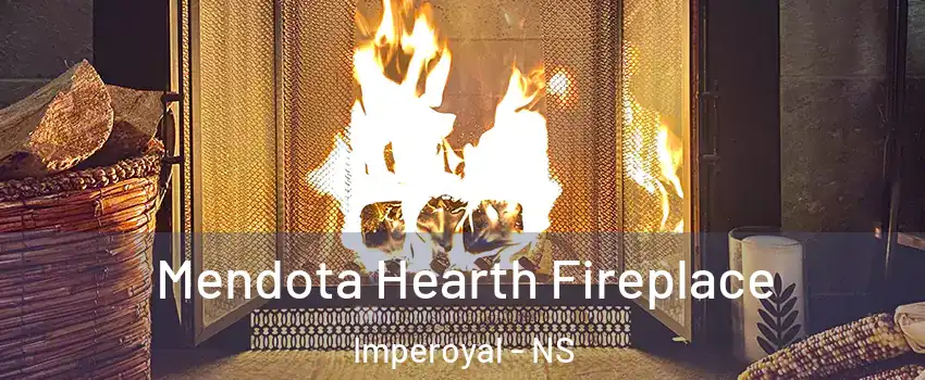 Mendota Hearth Fireplace Imperoyal - NS