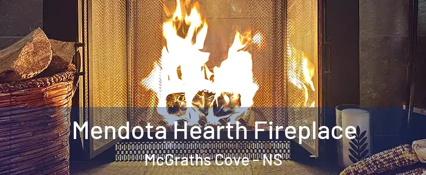 Mendota Hearth Fireplace McGraths Cove - NS