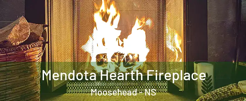 Mendota Hearth Fireplace Moosehead - NS