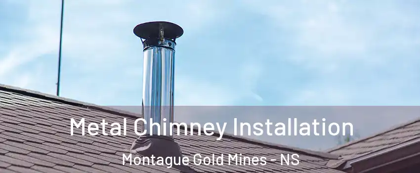 Metal Chimney Installation Montague Gold Mines - NS