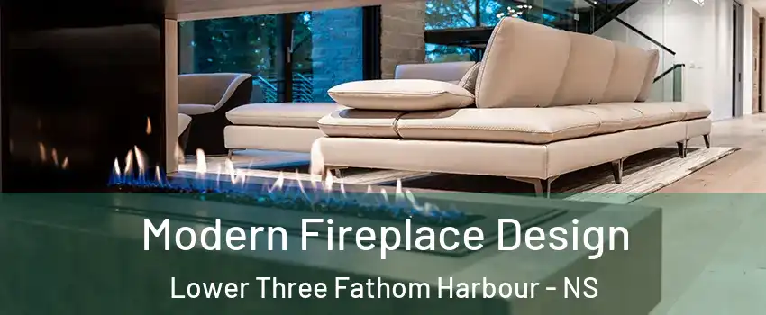 Modern Fireplace Design Lower Three Fathom Harbour - NS