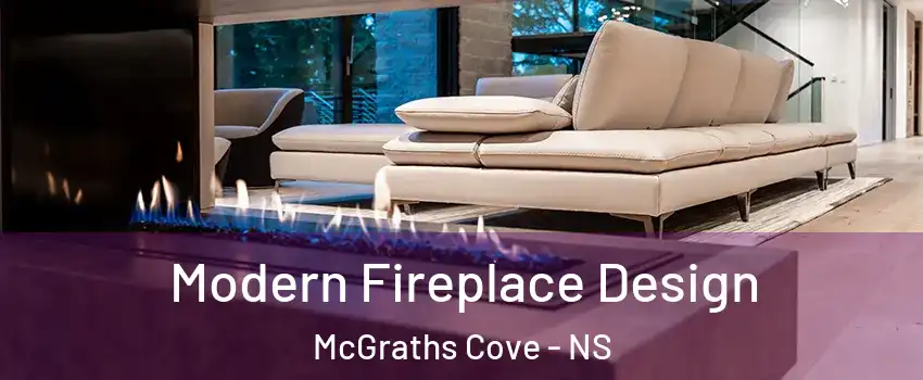 Modern Fireplace Design McGraths Cove - NS
