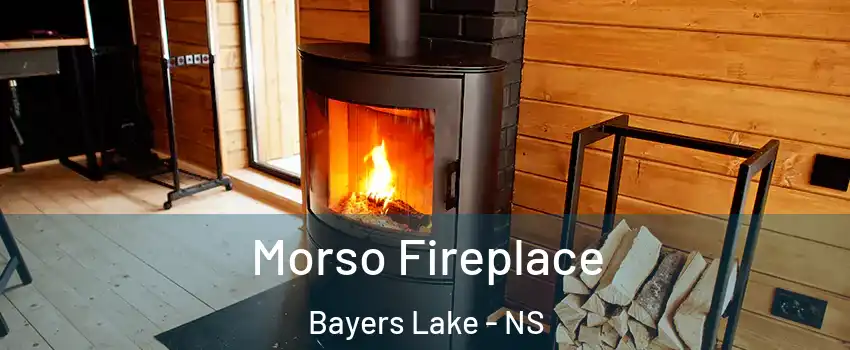 Morso Fireplace Bayers Lake - NS