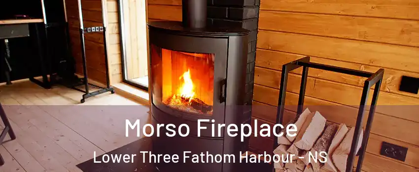 Morso Fireplace Lower Three Fathom Harbour - NS