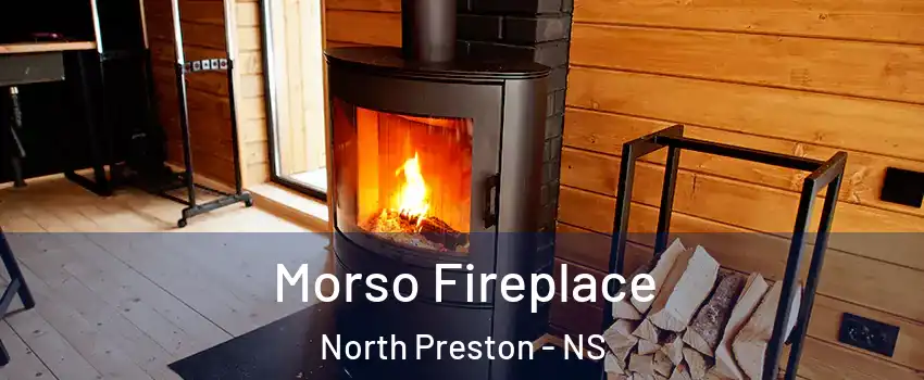Morso Fireplace North Preston - NS
