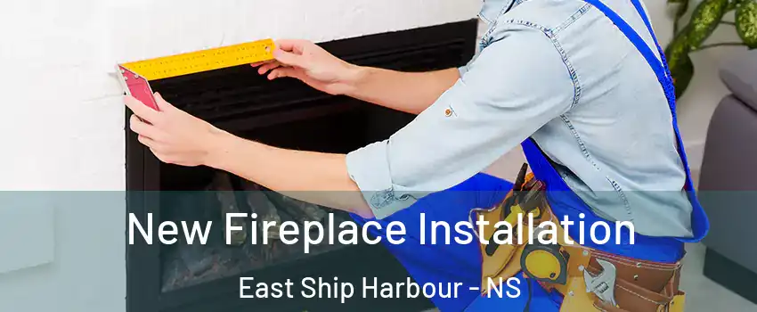 New Fireplace Installation East Ship Harbour - NS