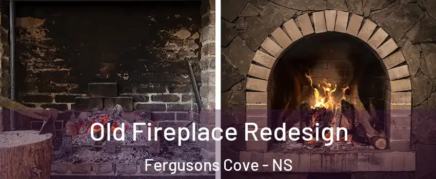 Old Fireplace Redesign Fergusons Cove - NS