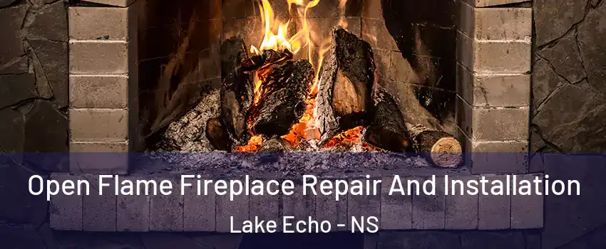 Open Flame Fireplace Repair And Installation Lake Echo - NS