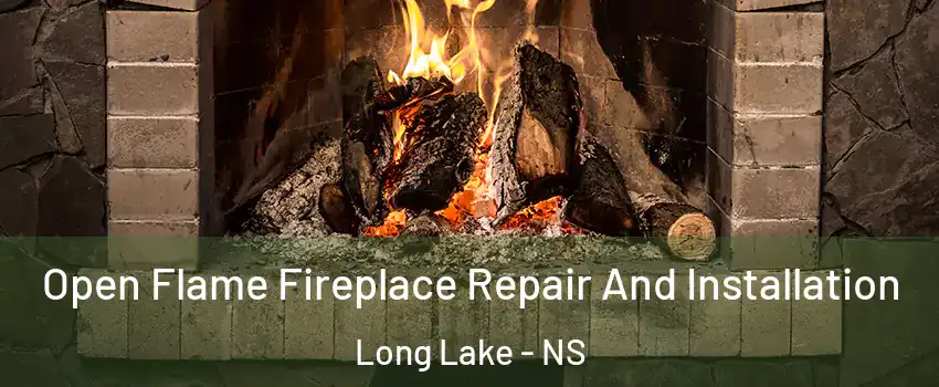 Open Flame Fireplace Repair And Installation Long Lake - NS