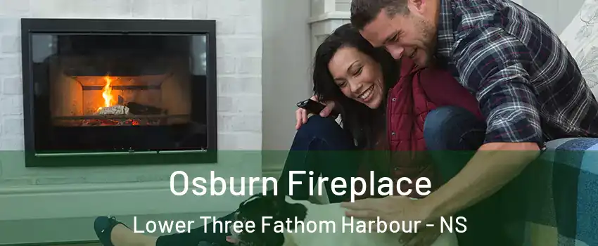 Osburn Fireplace Lower Three Fathom Harbour - NS