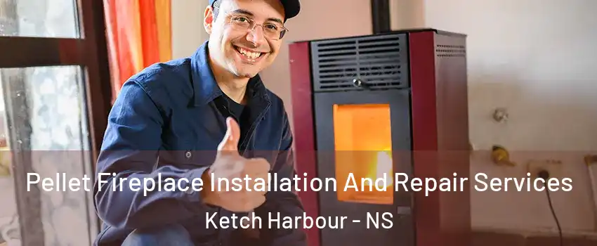 Pellet Fireplace Installation And Repair Services Ketch Harbour - NS