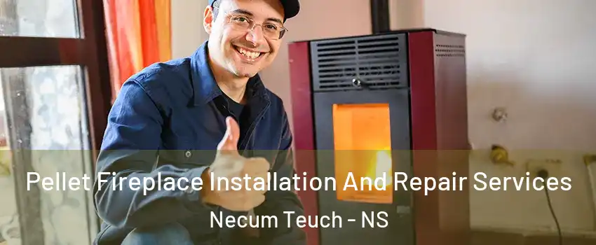 Pellet Fireplace Installation And Repair Services Necum Teuch - NS