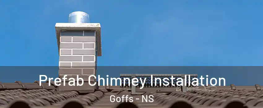 Prefab Chimney Installation Goffs - NS