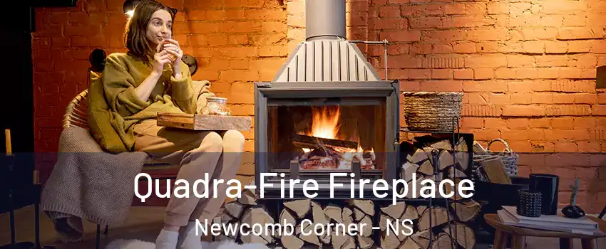 Quadra-Fire Fireplace Newcomb Corner - NS