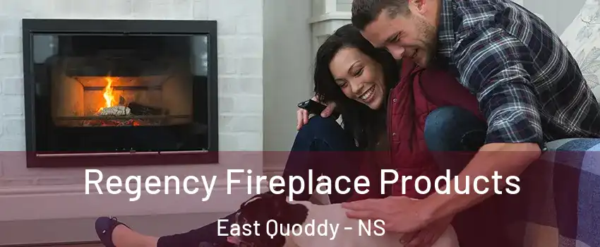 Regency Fireplace Products East Quoddy - NS
