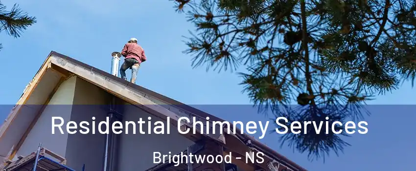 Residential Chimney Services Brightwood - NS