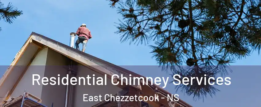 Residential Chimney Services East Chezzetcook - NS