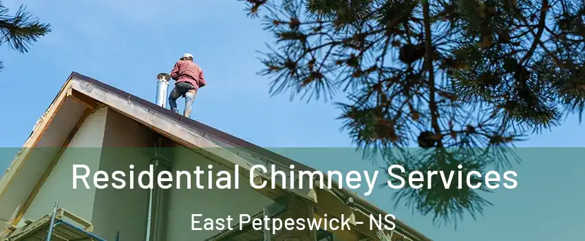 Residential Chimney Services East Petpeswick - NS
