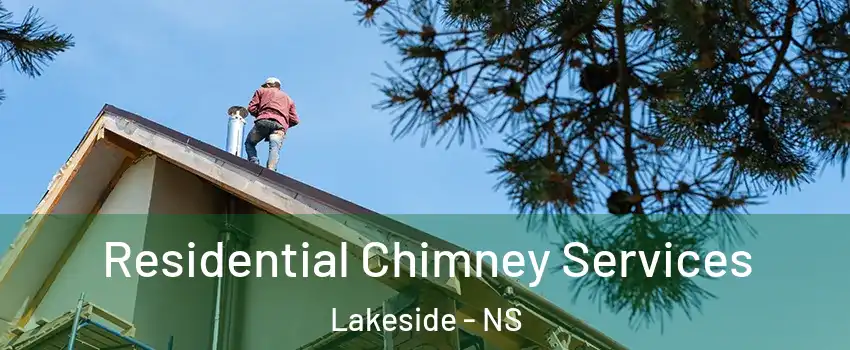 Residential Chimney Services Lakeside - NS