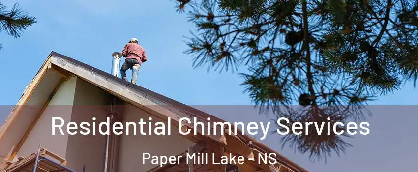 Residential Chimney Services Paper Mill Lake - NS