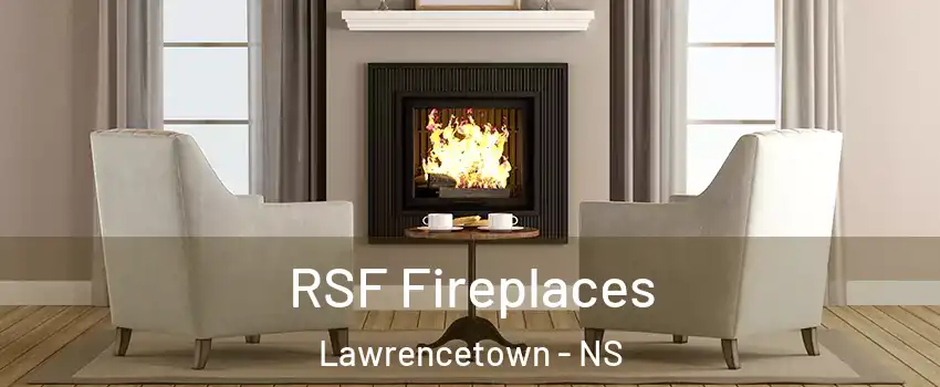 RSF Fireplaces Lawrencetown - NS