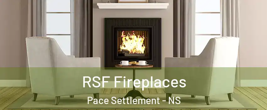 RSF Fireplaces Pace Settlement - NS