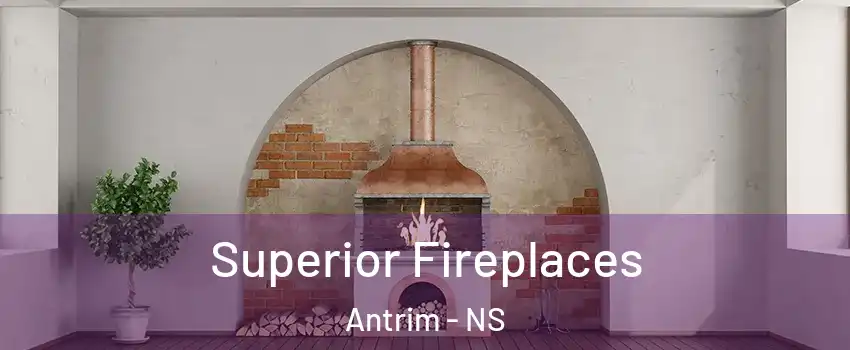 Superior Fireplaces Antrim - NS