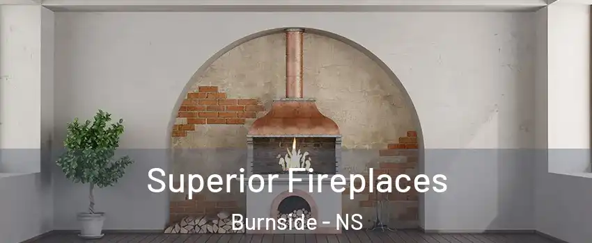 Superior Fireplaces Burnside - NS