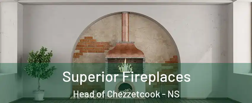 Superior Fireplaces Head of Chezzetcook - NS