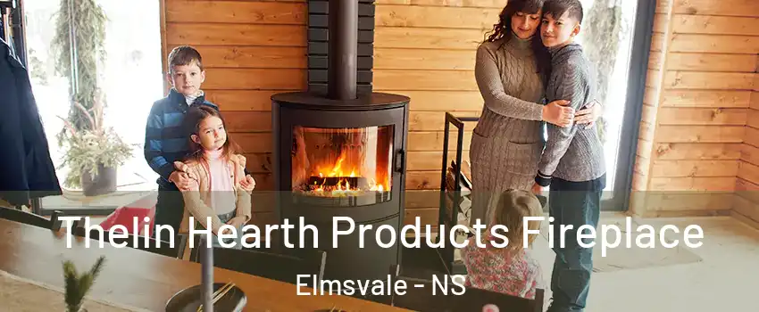 Thelin Hearth Products Fireplace Elmsvale - NS