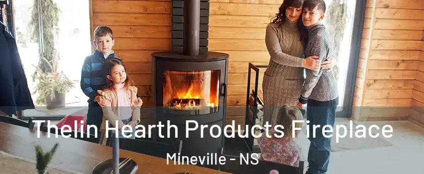 Thelin Hearth Products Fireplace Mineville - NS