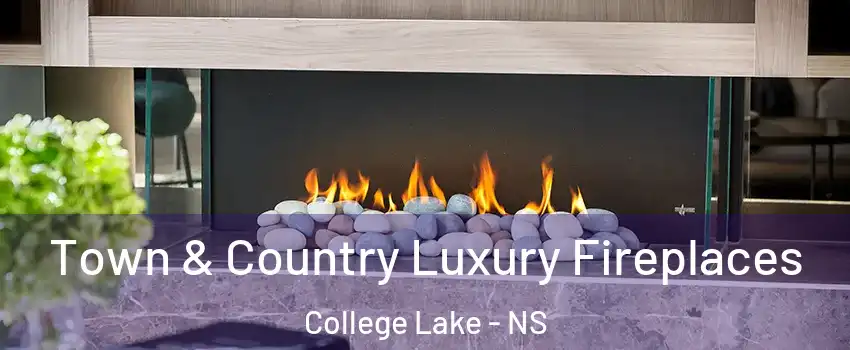 Town & Country Luxury Fireplaces College Lake - NS