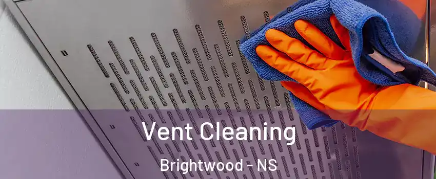 Vent Cleaning Brightwood - NS