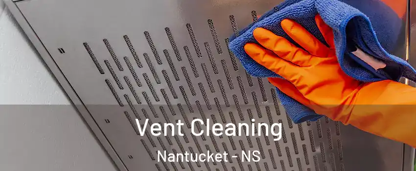 Vent Cleaning Nantucket - NS