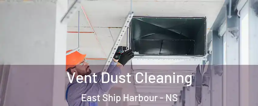 Vent Dust Cleaning East Ship Harbour - NS