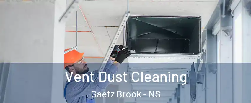 Vent Dust Cleaning Gaetz Brook - NS