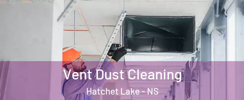 Vent Dust Cleaning Hatchet Lake - NS