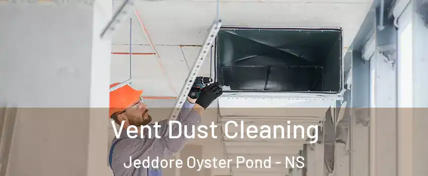 Vent Dust Cleaning Jeddore Oyster Pond - NS