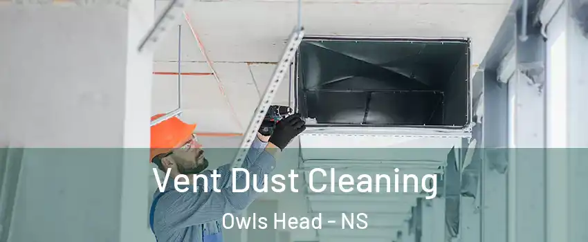 Vent Dust Cleaning Owls Head - NS