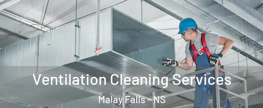 Ventilation Cleaning Services Malay Falls - NS